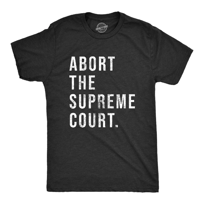 men's basic white t-shirts -Abort The Supreme Court Men's T Shirt