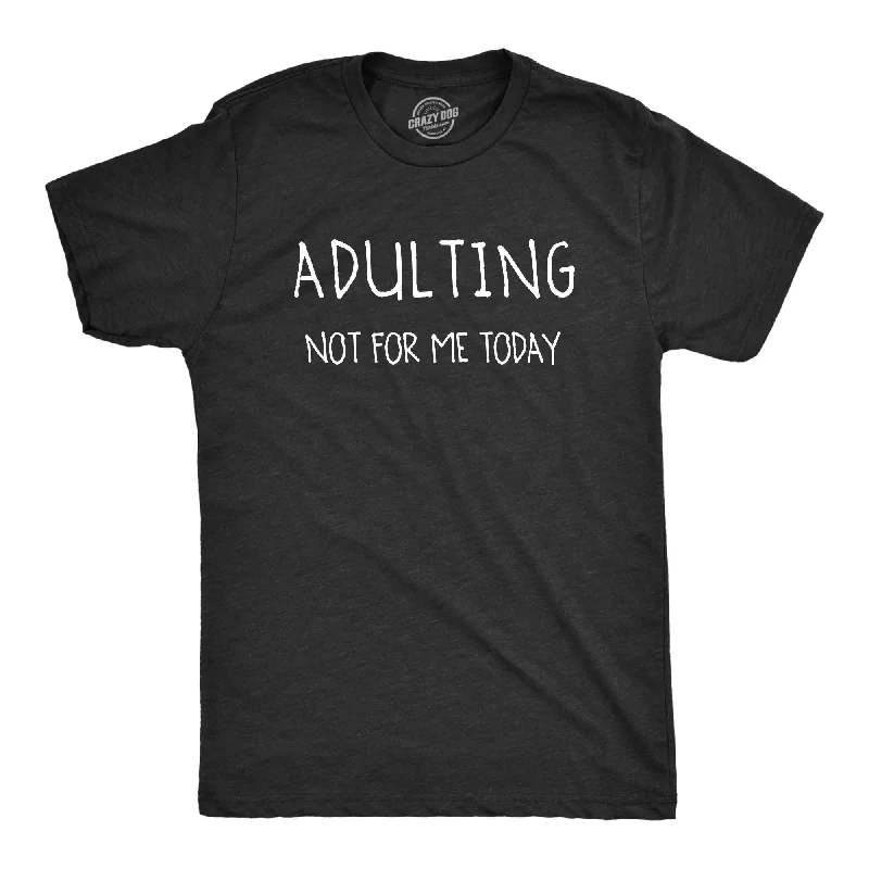 men's cool summer t-shirts -Adulting Not For Me Men's T Shirt