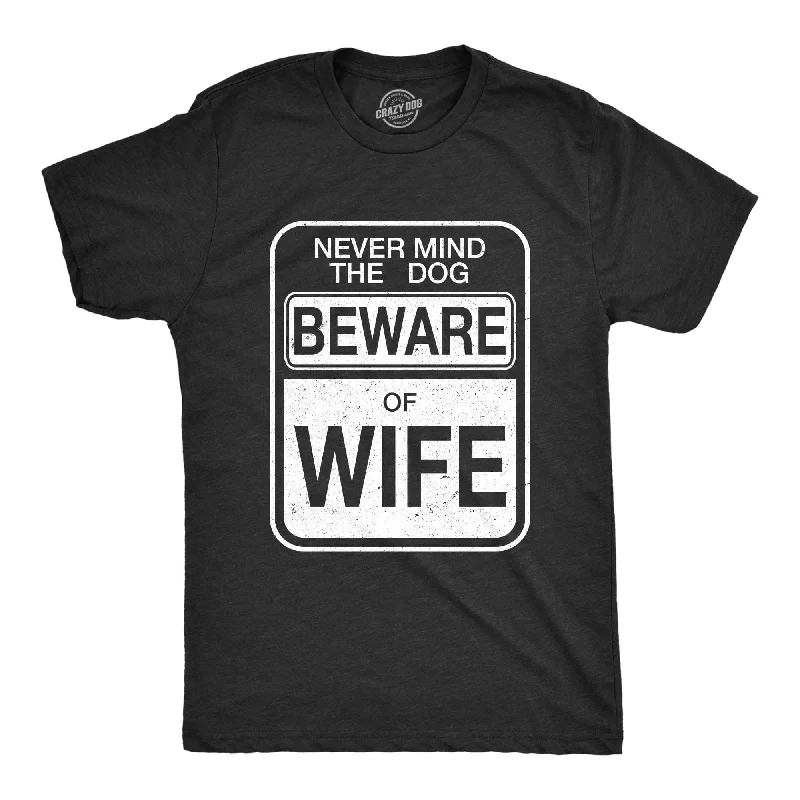 men's simple cotton t-shirts -Beware of Wife Forget the Dog Men's T Shirt