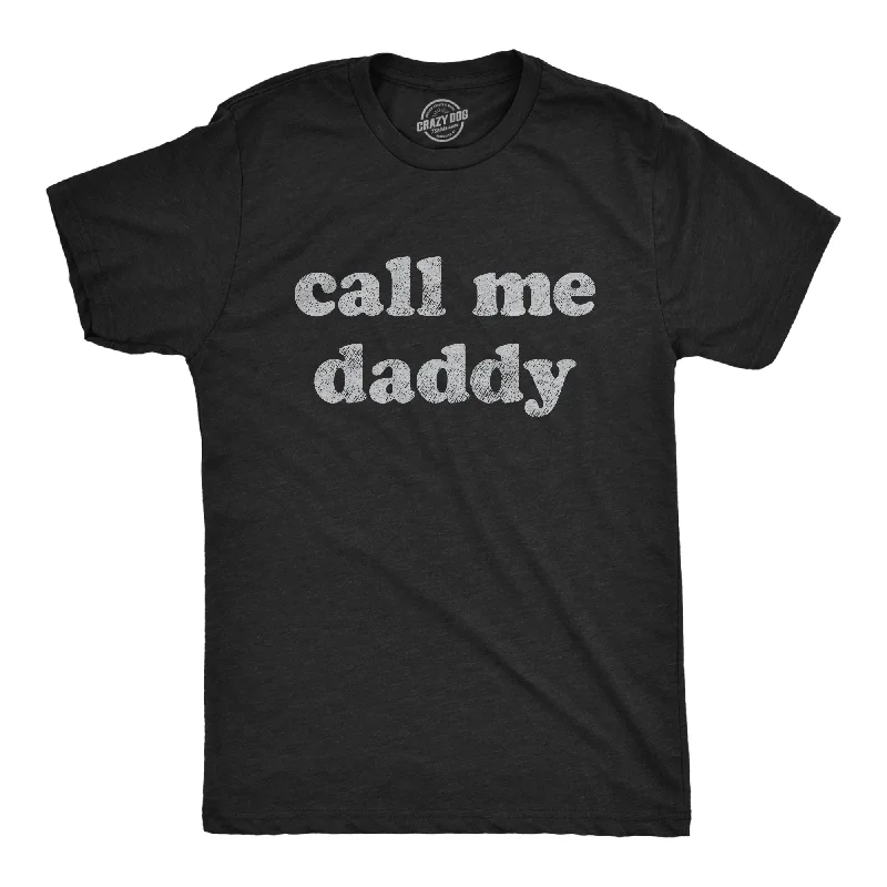 men's sporty t-shirts -Call Me Daddy Men's T Shirt