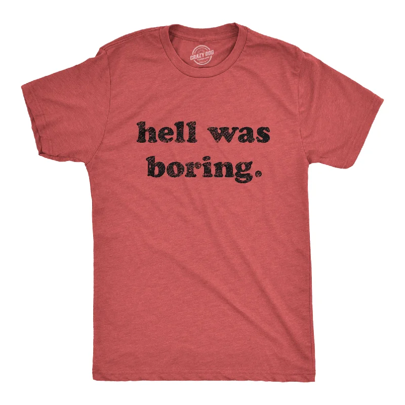 men's oversized graphic print t-shirts -Hell Was Boring Men's T Shirt