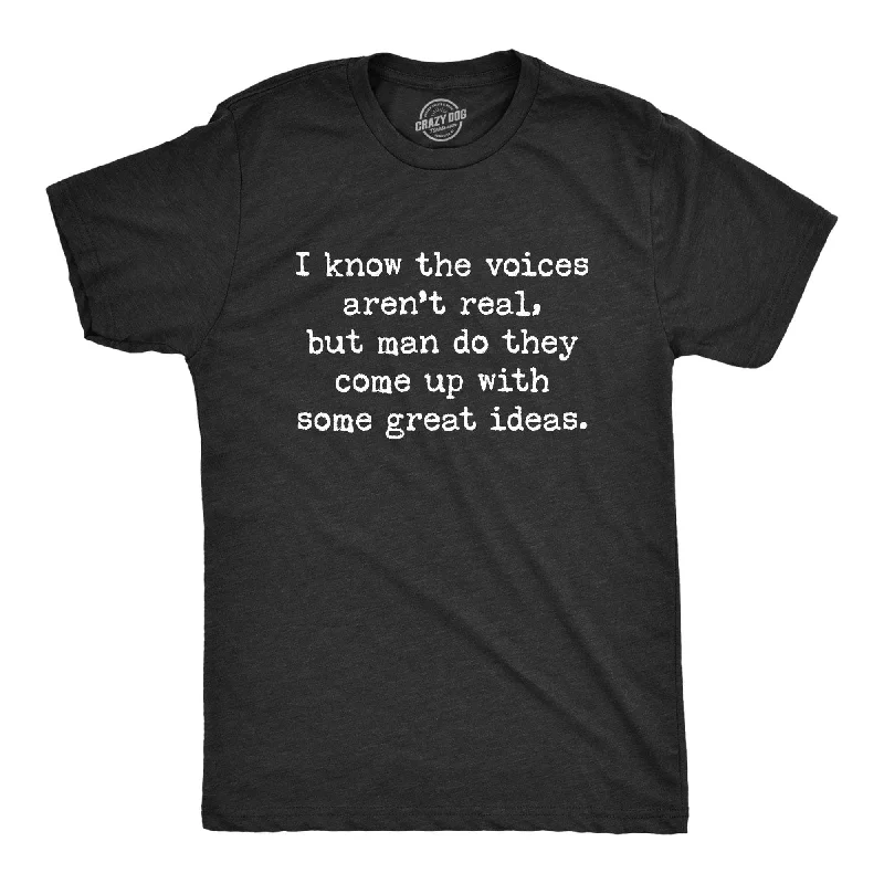 men's premium quality t-shirts -I Know The Voices Aren't Real Men's T Shirt