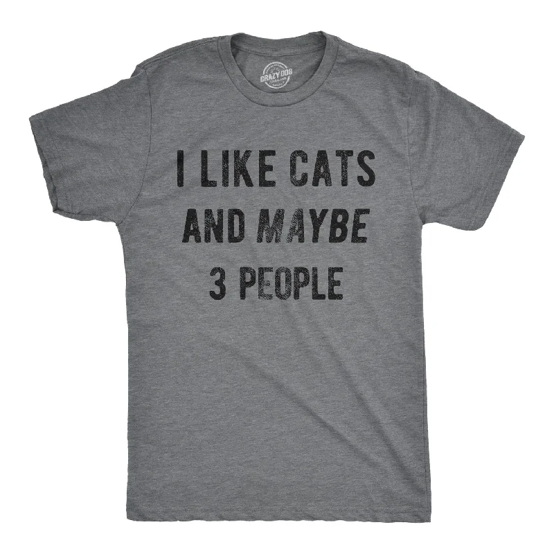 men's statement t-shirts -I Like Cats And Maybe 3 People Men's T Shirt