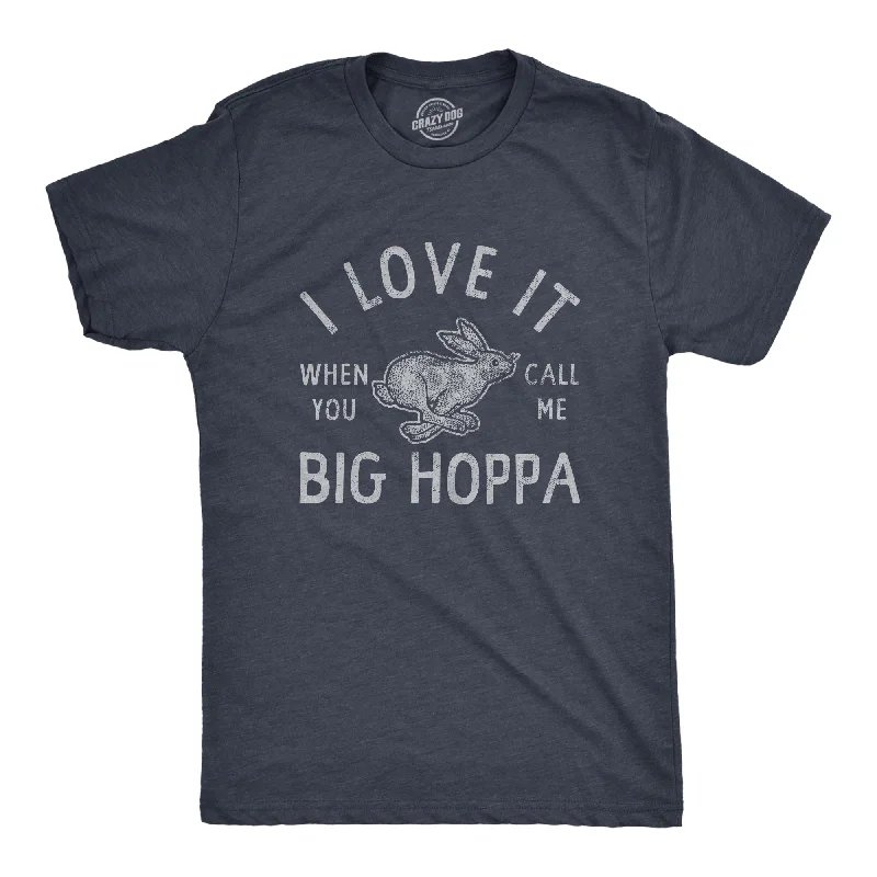 men's short-sleeve cotton t-shirts -I Love It When You Call Me Big Hoppa Men's T Shirt