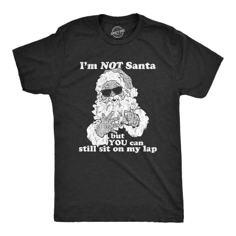 men's sport t-shirts -I'm Not Santa But You Can Still Sit On My Lap Men's T Shirt