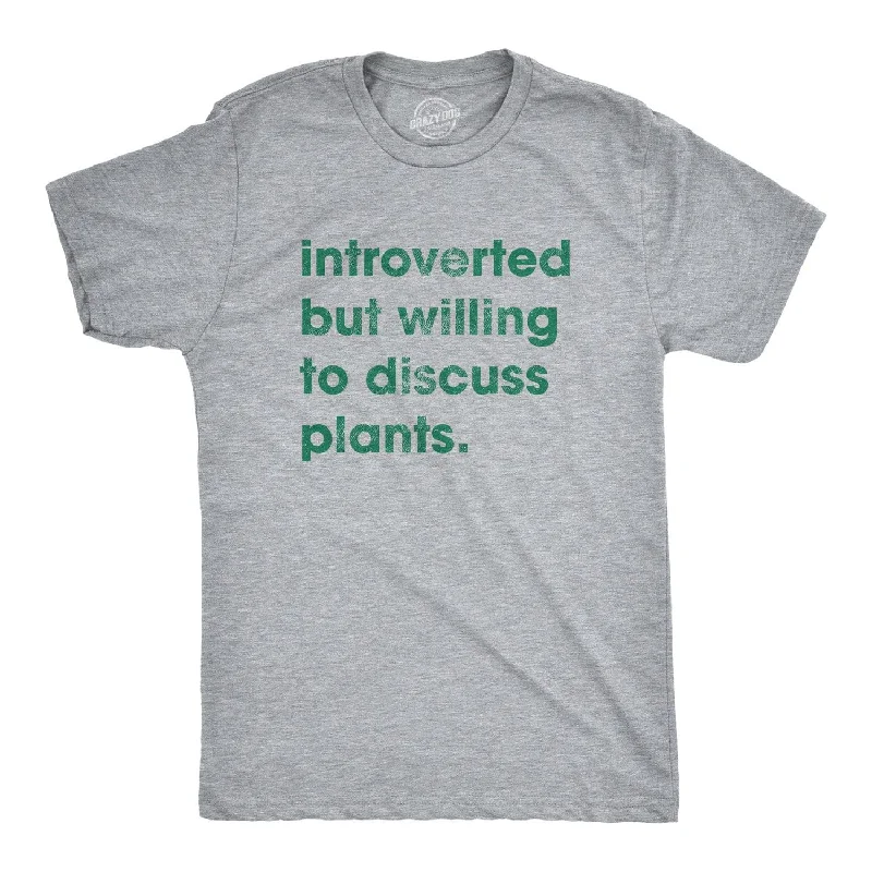 men's minimalist t-shirts -Introverted But Willing To Discuss Plants Men's T Shirt