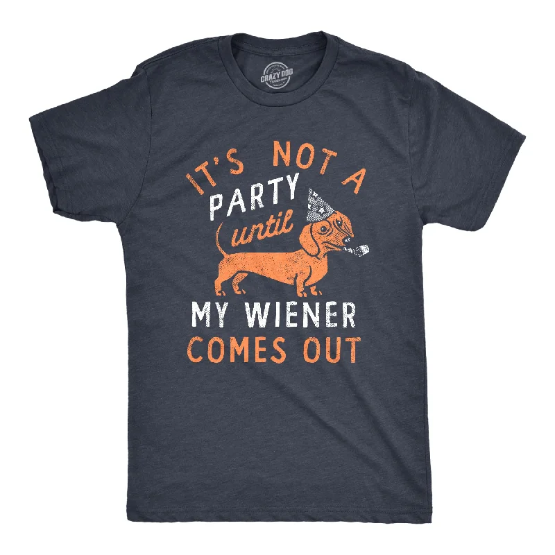 men's personalized t-shirts -Its Not A Party Until My Wiener Comes Out Men's T Shirt