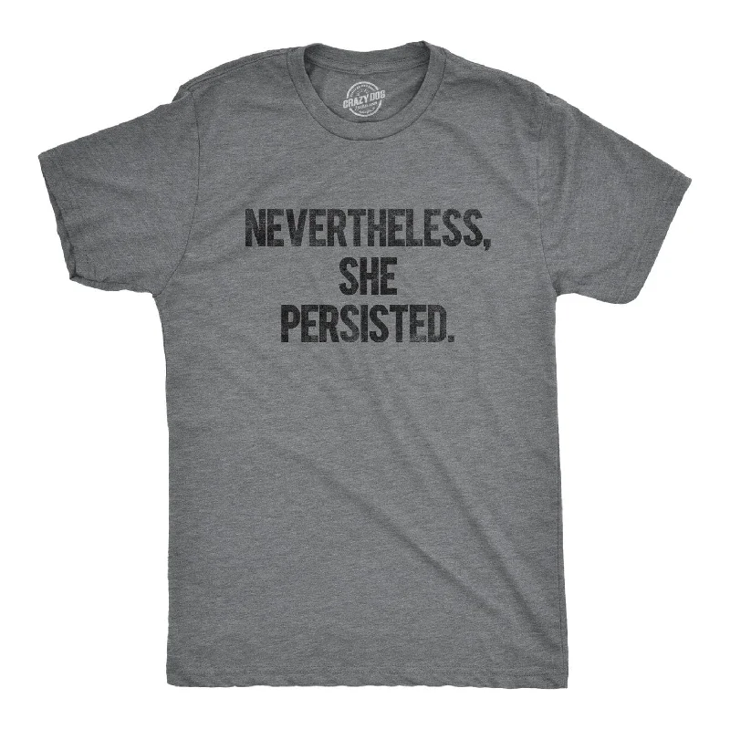 men's funny printed t-shirts -Nevertheless She Persisted Men's T Shirt