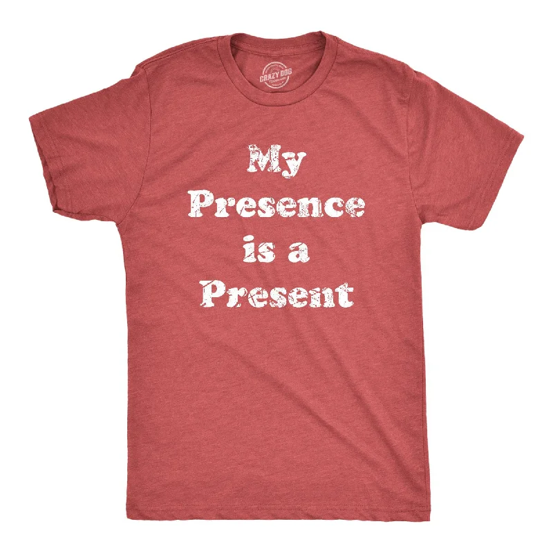 men's breathable t-shirts -My Presence Is A Present Men's T Shirt