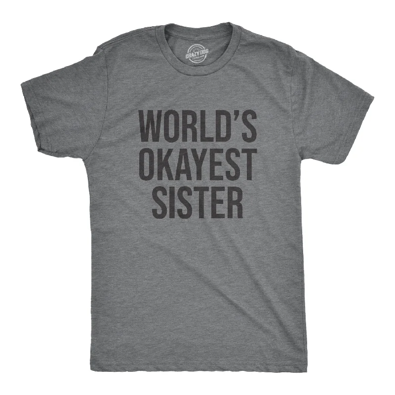 men's printed logo tees -World's Okayest Sister Men's T Shirt