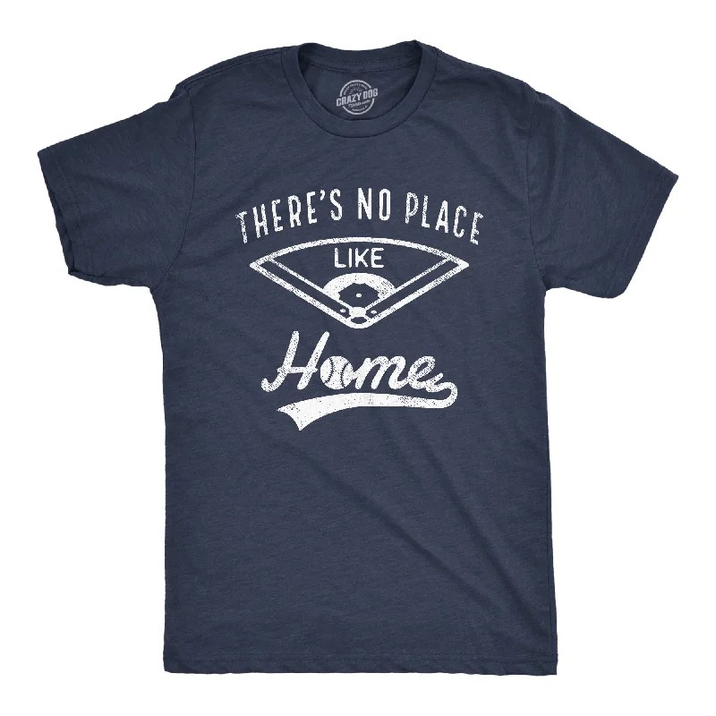 men's high-performance t-shirts -Theres No Place Like Home Men's T Shirt