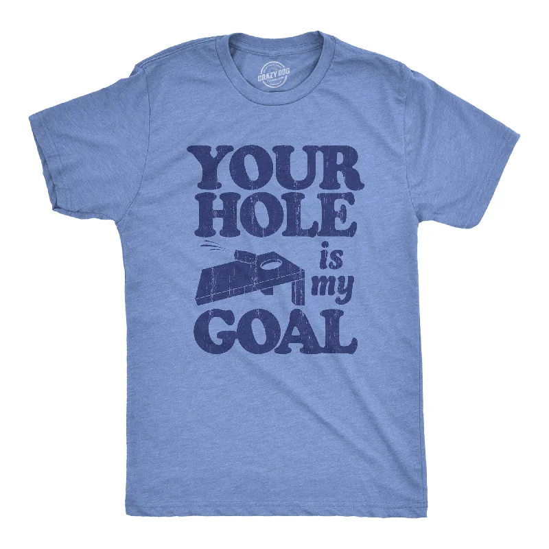 men's daily wear t-shirts -Your Hole Is My Goal Men's T Shirt